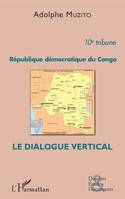 République démocratique du Congo 10e tribune, Le dialogue vertical