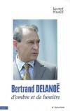 Bertrand Delanoë, d'ombre et de lumière