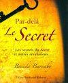 Par-delà le secret, ar-delà Le secret : les secrets du Secret et autres révélations...