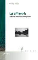 Les affranchis, Addictions et clinique contemporaine