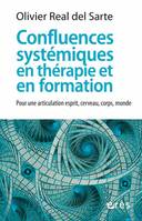 Confluences systémiques en thérapie et en formation, Pour une articulation esprit, cerveau, corps, monde