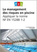 Le management des risques en piscine, Appliquer la norme nf en 15288 1-2