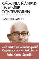 Svâmi Prajñânpad, un maître contemporain, 2, Le quotidien illuminé, Svami Prajnanpad, un maître contemporain - tome 2, Le quotidien illuminé