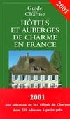 Hôtels et auberges de charme en France 2001, [2000]