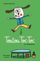 Toutou Toc-Toc / Le trampoline