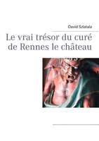 Le vrai trיsor du curי de Rennes le chגteau