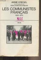L'Univers historique Les Communistes français dans leur premier demi-siècle (1920-1970), dans leur premier demi-siècle, 1920-1970