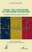 Tchad : de la dictature au populisme autoritaire, Le périple d'un Etat-nation à réinventer