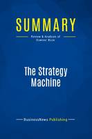 Summary: The Strategy Machine, Review and Analysis of Downes' Book