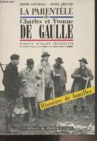 La parentèle de Charles et Yvonne de Gaulle (Histoires de familles), histoires de familles