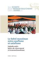 Le Sahel musulman entre soufisme et salafisme. Subalternité, luttes de classement et transnationalisme