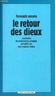 Le retour des dieux - Manifestes du modernisme portugais., manifestes du modernisme portugais