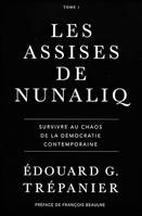 Les Assises de Nunaliq, Survivre au chaos de la démocratie contemporaine