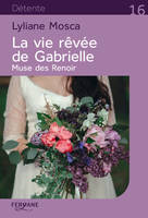 La vie rêvée de Gabrielle / muse des Renoir