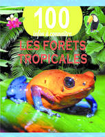 Les forêts tropicales - 100 infos à connaître
