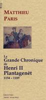 LA GRANDE CHRONIQUE D'HENRI II PLANTAGENET (1154-1189), 1154-1189