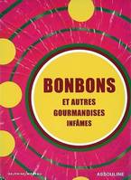 BONBONS ET AUTRES GOURMANDISES INFAMES, et autres gourmandises infâmes