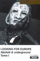 1, Looking for Europe, Néofolk & underground