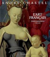L'art français, Temps modernes, 1430-1620, TEMPS MODERNE
