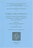 Liber Largitorius : études d'histoire médiévale offertes à Pierre Toubert par ses élèves