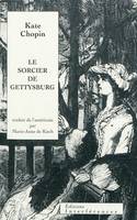 Le Sorcier de Gettysburg, traduit de l'américain par Marie-Anne de Kisch