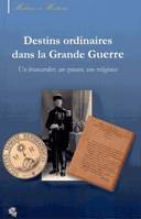 Destins ordinaires dans la Grande Guerre, Un brancardier, un zouave, une religieuse