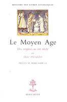 Le Moyen Age des origines au XVIIIe, des origines au XIIIe siècle