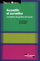 Accueillir et surveiller