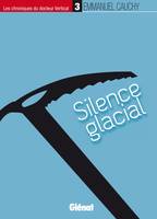 3, Les chroniques du docteur Vertical - 3, Silence glacial