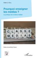 Pourquoi enseigner les médias ?, La pratique de la classe médias