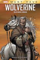 Marvel must-have, Wolverine / Old man Logan