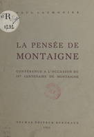La pensée de Montaigne, Conférence à l'occasion du IVe Centenaire de Montaigne