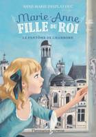 6, Marie-Anne, fille du roi, Le fantôme de Chambord