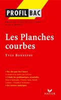 Profil - Bonnefoy (Yves) : Les Planches courbes, analyse littéraire de l'oeuvre