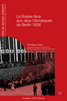 La Suisse face aux Jeux Olympiques de Berlin 1936, Un pays partagé entre la contestation et la sauvegarde de ses intérêts avec le IIIe Reich