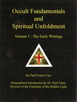 Occult Fondamentals and Spiritual unfoldment vol 1 Early writings