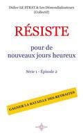 RÉSISTE POUR DE NOUVEAUX JOURS HEUREUX, SÉRIE 1 - ÉPISODE 2