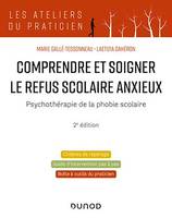 Comprendre et soigner le refus scolaire anxieux - 2e éd., Psychothérapie de la phobie scolaire