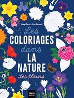 Les coloriages dans la nature - Les fleurs