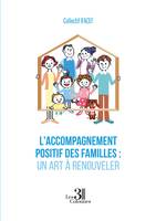 L'accompagnement positif des familles : Un art à renouveler