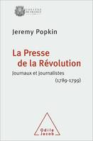 La Presse de la Révolution, Journaux et journalistes (1789-1799)