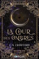 Shadow Fae T1, La cour des ombres