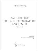 Psychologie de la photographie ancienne, 1840-1940