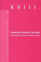 Cinquante nuances de rose, Les affinités électives du prince de ligne