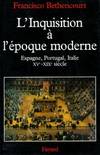 L'Inquisition à l'époque moderne, Espagne, Portugal, Italie (XVe-XIXe siècle)