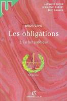 2, Le fait juridique, Les obligations, quasi-contrats, responsabilité délictuelle