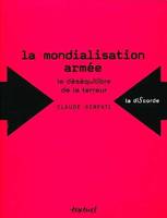 La mondialisation armée, la déséquilibre de la terreur