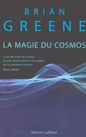 La magie du cosmos, l'espace, le temps, la réalité