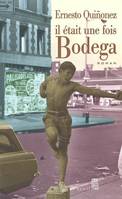 Il était une fois Bodega, roman