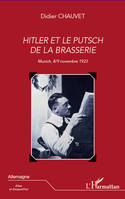 Hitler et le putsch de la brasserie, Munich 8-9 novembre 1923